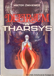 Delirium w Tharsys / Wiktor Żwikiewicz  