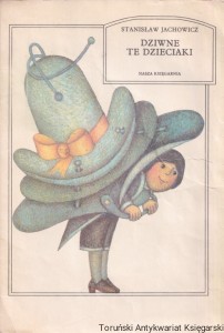 Dziwne te dzieciaki  / Stanisław Jachowicz 