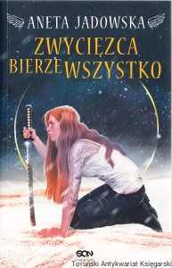 Zwycięzca bierze wszystko : Heksalogia o Dorze Wilk III  / Aneta Jadowska