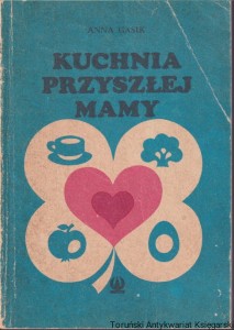 Kuchnia przyszłej mamy / Anna Gasik (1988)
