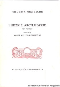 Ludzkie, Arcyludzkie Tom pierwszy / Fryderyk Nietzsche 