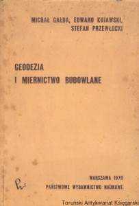 Geodezja i miernictwo budowlane / Michał Gałda, Edward Kujawski, Stefan Przewłocki