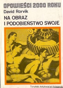 Opowieści 2000 roku: na obraz i podobieństwo swoje / David Rorvik 