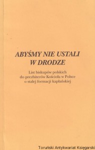 Abyśmy nie ustali w drodze. List biskupów polskich do prezbiterów Kościoła w Polsce o stałej formacji kapłańskiej / Praca zbiorowa