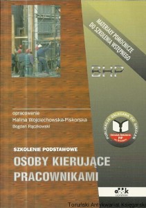 Szkolenie podstawowe : Dla osób kierujących pracownikami / Halina Wojciechowska-Piskorska (oprac.) 