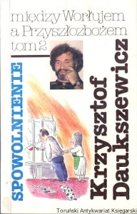 Między Worłujem a Przyszłozbożem Tom II / Krzysztof Daukszewicz 