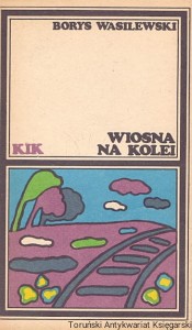 Wiosna na kolei / Borys Wasilewski 