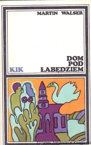 Dom pod łabędziem / Martin Walser 