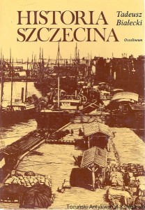 Historia Szczecina / Tadeusz Białecki   