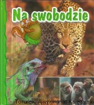 Na swobodzie : Świat zwierząt / Duncan Crosbie 