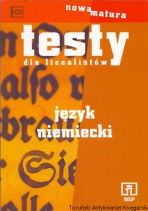Testy dla licealistów język niemiecki / Krystyna Łuniewska, Urszula Tworek, Zofia Wąsik 