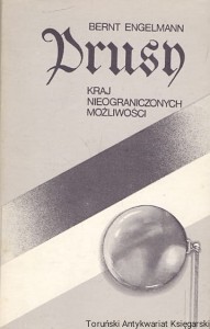 Prusy : Kraj nieograniczonych możliwości / Bernt Engelmann 