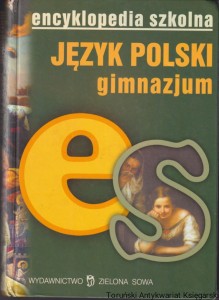 Encyklopedia szkolna: Język polski gimnazjum / Praca zbiorowa