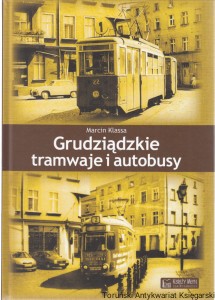 Grudziądzkie tramwaje i autobusy / Marcin Klassa