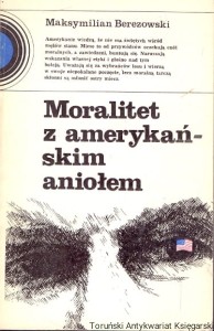 Moralitet z amerykańskim aniołem / Maksymilian Berezowski   