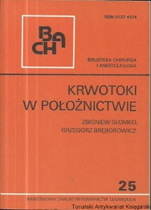 Krwotoki w położnictwie / Zbigniew Słomko, Grzegorz Bręborowicz