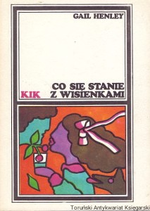 Co się stanie z wisienkami / Gail Henley   
