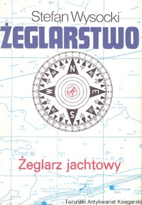 Żeglarstwo : Żeglarz jachtowy / Stefan Wysocki 