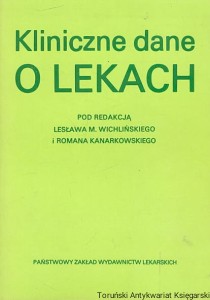 Kliniczne dane o lekach / Lesław M. Wichliński, Roman Kanarkowski (red.) 
