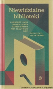 Niewidzialne biblioteki / Lawrence Liang, Monica James, Danish Sheikh, Amy Trautwein, Inny