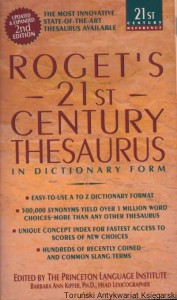 Roget's 21st century thesaurus / Barbara Ann Kipfer, Ph.D., Head Lexicographer