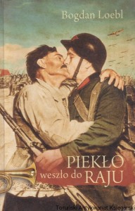 Piekło weszło do raju / Bogdan Loebl