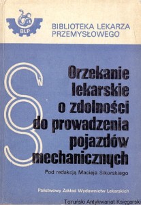 Orzekanie lekarskie o zdolności do prowadzenia pojazdów mechanicznych / Maciej Sikorski  (oprac.)