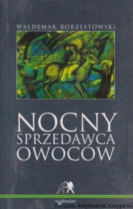 Nocny sprzedawca owoców / Waldemar Borzestowski