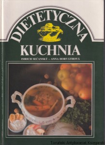 Dietetyczna kuchnia / Imrich Secansky, Anna Horvathova