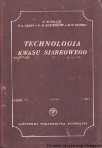 Technologia kwasu siarkowego / K.M. Malin, N.Ł. Arkin, G.K. Borieskow, M.G. Slińko