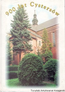 900 lat Cystersów Małopolska –Południe : Przewodnik / Hugon Leszczyński  (red.)