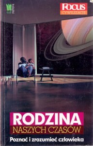 Rodzina naszych czasów : Poznać i zrozumieć człowieka / Brak autora