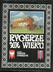 Rycerze XX wieku : Zamek Golub Bobrzyń / O. Litvinov, A. Malavin, S. Chvorostov