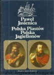 Polska Piastów Polska Jagiellonów / Paweł Jasienica 