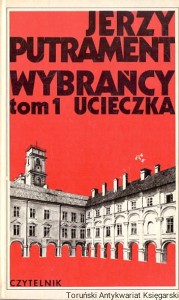 Wybrańcy  tom 1 Ucieczka / Jerzy Putrament 
