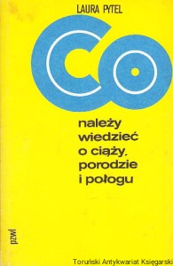 Co należy wiedzieć o ciąży, porodzie i połogu? / Laura Pytel