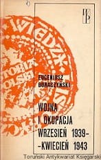 Wojna i okupacja wrzesień 1939-kwiecień 1943 / Eugeniusz Duraczyński