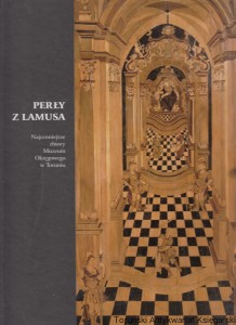 Perły z lamusa : najcenniejsze zbiory Muzeum Okręgowego w Toruniu / Marek Rubnikowicz (red. nauk.)