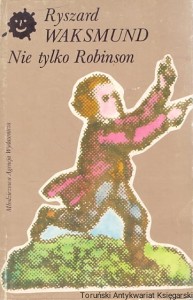 Nie tylko Robinson / Ryszard Waksmund 
