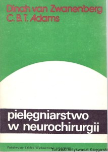 Pielęgniarstwo w neurochirurgii / Dinah van Zwanenberg C.B.T. Adams 