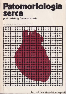 Patomorfologia serca / Stefan Kruś (red.)