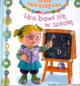 Mała dziewczynka : Liza bawi się w szkołę / Emilie Beaumont, Christelle Mekdjian, Natalie Belineau 