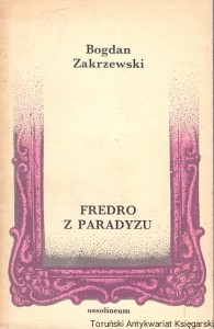 Fredro z paradyzu / Bogdan Zakrzewski 