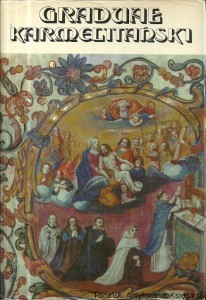 Graduae Karmelitański z 1644 roku o. Stanisława ze Stolca / Tadeusz Chrzanowski, Tadeusz Maciejewski (oprac.)