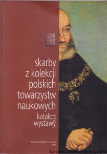 Skarby z kolekcji polskich towarzystw naukowych. Katalog wystawy / Praca zbiorowa