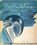 Nieobjęta ziemia / Czesław Miłosz