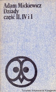 Dziady część II, IV i I / Adam Mickiewicz 