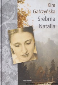 Srebrna Natalia / Kira Gałczyńska 