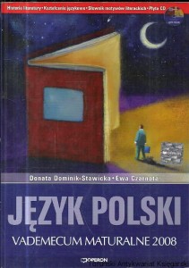 Język polski : Vademecum maturalne 2008 / Donata Dominik-Stawicka, Ewa Czarnota 