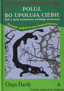 Poluj, bo upolują ciebie / Chips Hardy